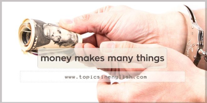 money makes many things