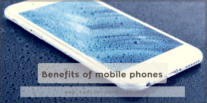 Benefits of mobile phones