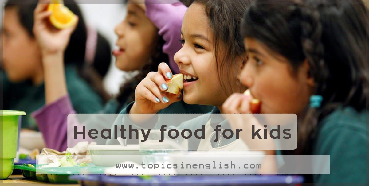 Healthy Food For Kids | Topics In English