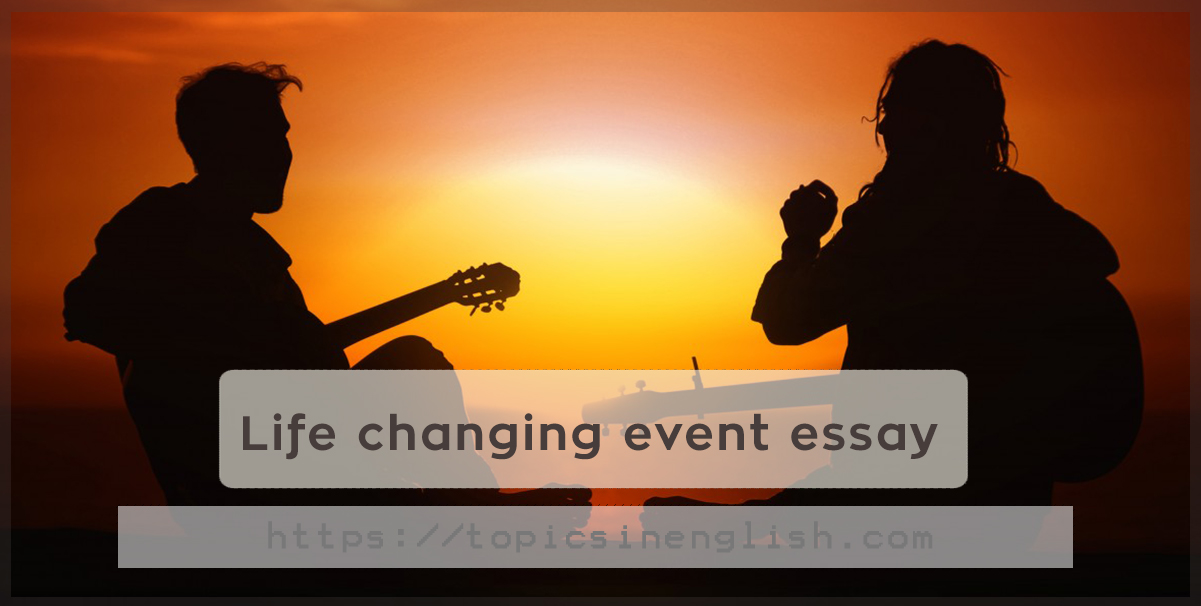 life changing event essay topics