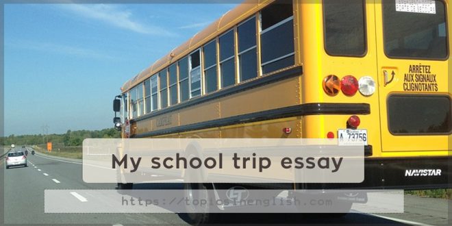 My school trip essay