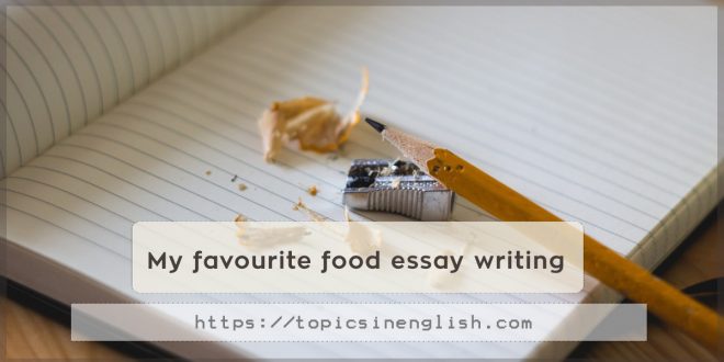My favourite food essay writing