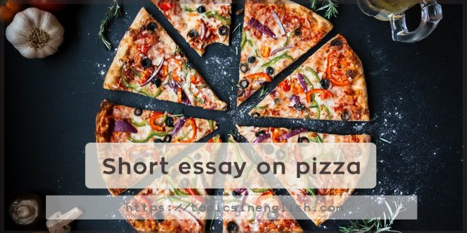 Short essay on pizza | Topics in English
