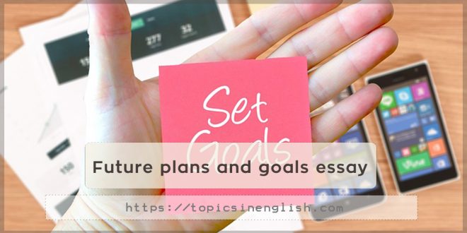 Future plans and goals essay