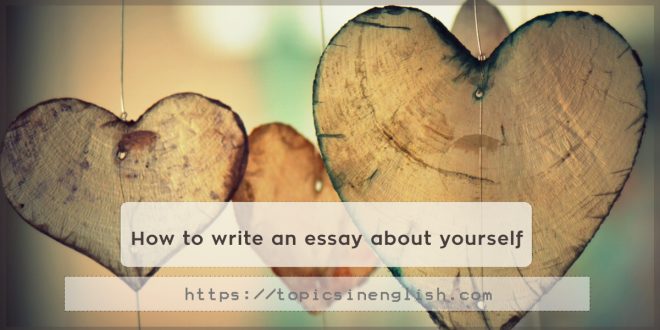 How to write an essay about yourself