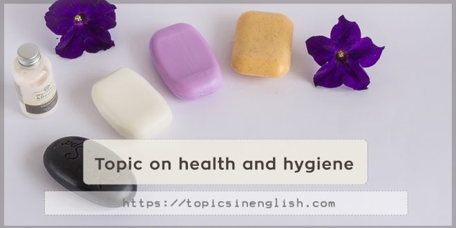 Topic on health and hygiene