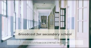 Broadcast for secondary school