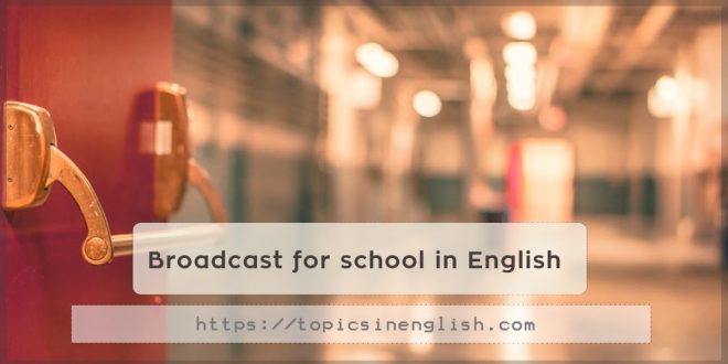 Broadcast for school in English