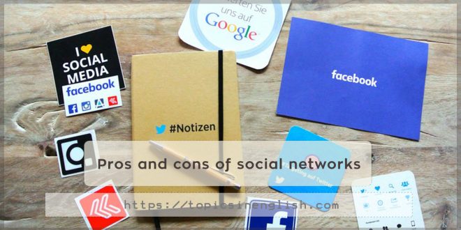 Pros and cons of social networks