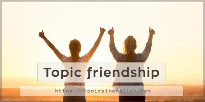Topic friendship
