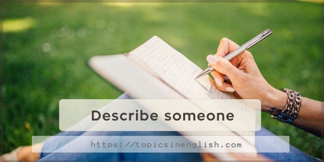 Describe someone