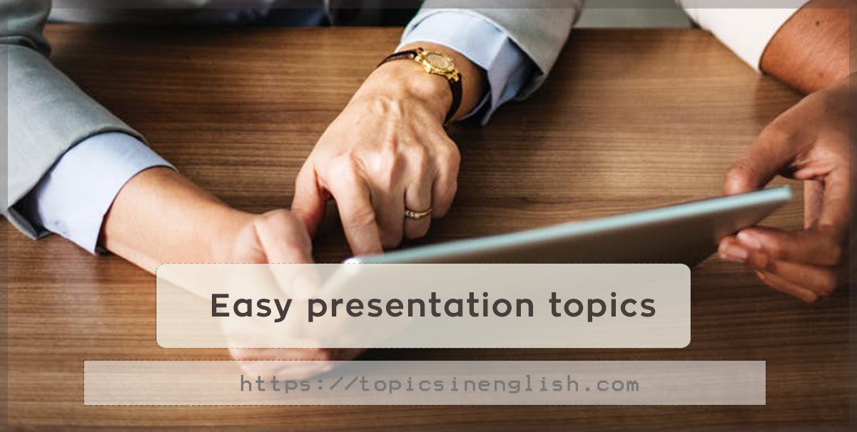 easy presentation topics