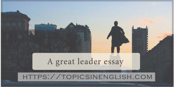 A great leader essay