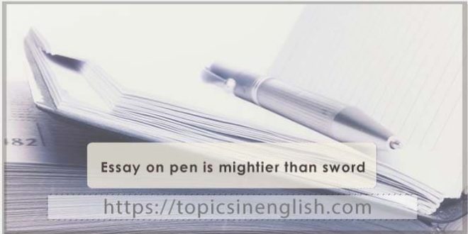Essay on pen is mightier than sword