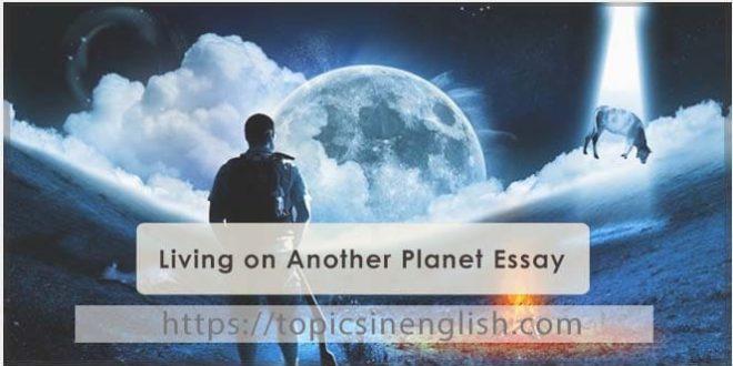 Living on Another Planet Essay